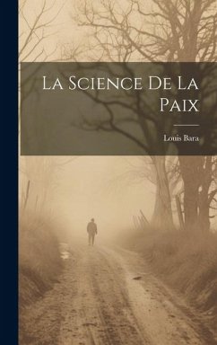 La Science de la Paix - Bara, Louis