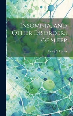 Insomnia, and Other Disorders of Sleep - Lyman, Henry M.