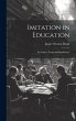 Imitation in Education: Its Nature,... - Bild 1