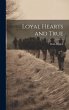 Loyal Hearts and True - Bild 1