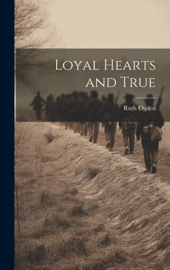 Loyal Hearts and True - Ogden, Ruth