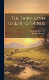 The Fairy-land of Living Things