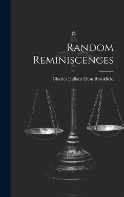 Random Reminiscences - Hallam Elton Brookfield, Charles