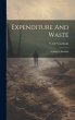Expenditure And Waste: A Study in... - Bild 1