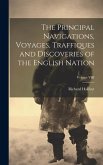 The Principal Navigations, Voyages, Traffiques and Discoveries of the English Nation; Volume VIII