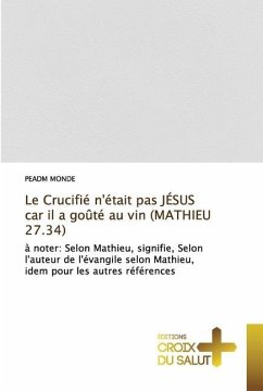 Le Crucifié n'était pas JÉSUS car il a goûté au vin (MATHIEU 27.34) - MONDE, PEADM