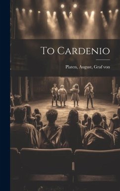 To Cardenio - August, Graf Von Platen