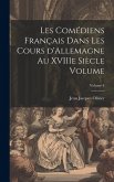 Les comédiens français dans les cours d'Allemagne au XVIIIe siècle Volume; Volume 4
