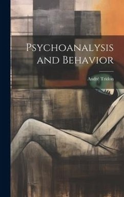 Psychoanalysis and Behavior - Tridon, André