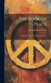 The Book Of Peace: A Collection Of Essays On War And Peace