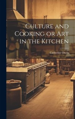 Culture and Cooking or Art in the Kitchen - Owen, Catherine