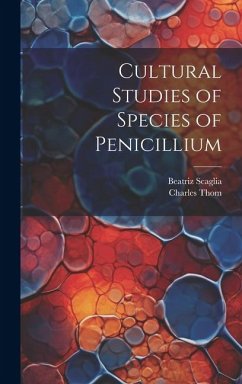 Cultural Studies of Species of Penicillium - Thom, Charles; Scaglia, Beatriz