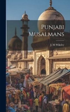 Punjabi Musalmans - Wikeley, J. M.
