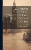 McPhun's Scottish Tourist's Steam-Boat Pocket Guide