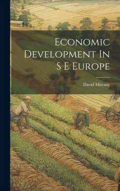 Economic Development In S E Europe - Mitrany, David