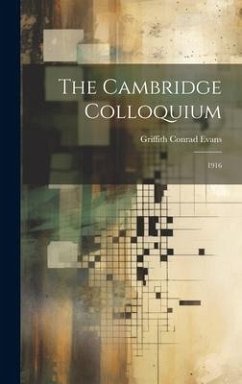 The Cambridge Colloquium: 1916 - Evans, Griffith Conrad