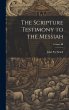 The Scripture Testimony to the Messiah;... - Bild 1
