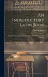 An Introductory Latin Book: Intended as... - Bild 1
