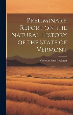 Preliminary Report on the Natural History of the State of Vermont - Geologist, Vermont State
