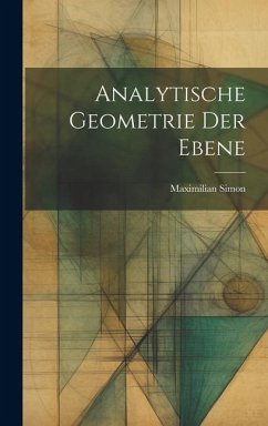 Analytische Geometrie der Ebene - Simon, Maximilian