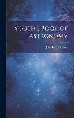 Youth's Book of Astronomy - Comstock, John Lee