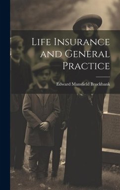 Life Insurance and General Practice - Mansfield, Brockbank Edward