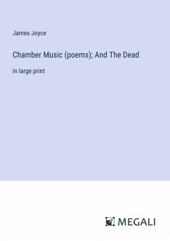 Chamber Music (poems); And The Dead - Joyce, James