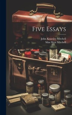 Five Essays - Mitchell, Silas Weir; Mitchell, John Kearsley