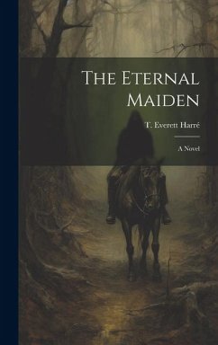 The Eternal Maiden - Harré, T. Everett