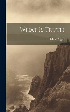 What is Truth - Argyll, Duke Of