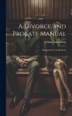 A Divorce and Probate Manual: Designed for Law Students