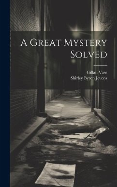 A Great Mystery Solved - Vase, Gillan; Jevons, Shirley Byron