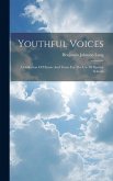 Youthful Voices: A Collection Of Hymns And Tunes For The Use Of Sunday Schools