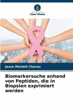 Biomarkersuche anhand von Peptiden, die in Biopsien exprimiert werden - Morlett Chavez, Jesus