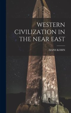 Western Civilization in the Near East - Kohn, Hans