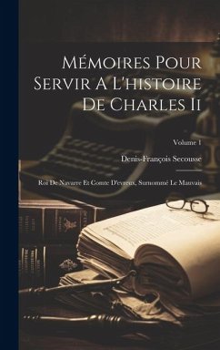 Mémoires Pour Servir A L'histoire De Charles Ii - Secousse, Denis-François