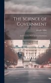 The Science of Government: In Connection With American Institutions