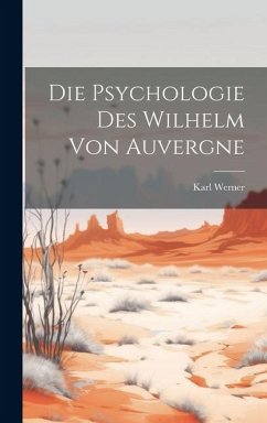 Die Psychologie des Wilhelm von Auvergne - Werner, Karl