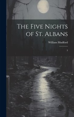 The Five Nights of St. Albans: 3 - Mudford, William