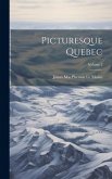 Picturesque Quebec; Volume 2