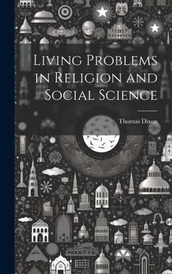 Living Problems in Religion and Social Science - Dixon, Thomas