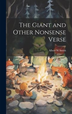 The Giant and Other Nonsense Verse - Smith, Albert W.
