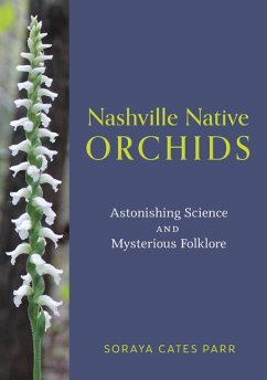 Nashville Native Orchids - Parr, Soraya Cates