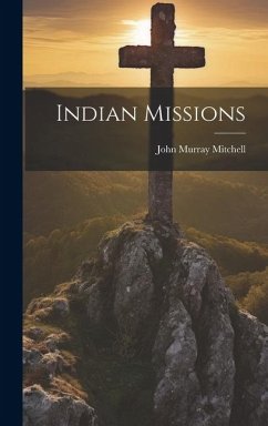 Indian Missions - Mitchell, John Murray