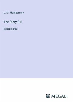 The Story Girl - Montgomery, L. M.