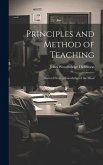 Principles and Method of Teaching: Derived From a Knowledge of the Mind
