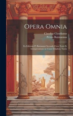 Opera omnia; ex editione P. Burmanni secundi, cum notis et interpretatione in usum Delphini, variis - Claudianus, Claudius; Burmannus, Petrus