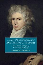 Mary Wollstonecraft and Political Economy - Packham, Catherine