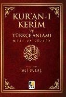 Kuran-i Kerim ve Türkce Anlami Meal ve Sözlük Kücük Boy - Bulac, Ali