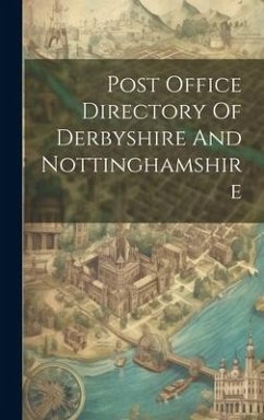 Post Office Directory Of Derbyshire And Nottinghamshire - Anonymous